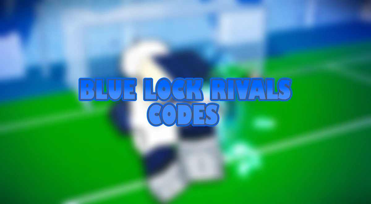 Codes Roblox Blue Lock Rivals (février 2025) – Argent, Tours, Récompenses