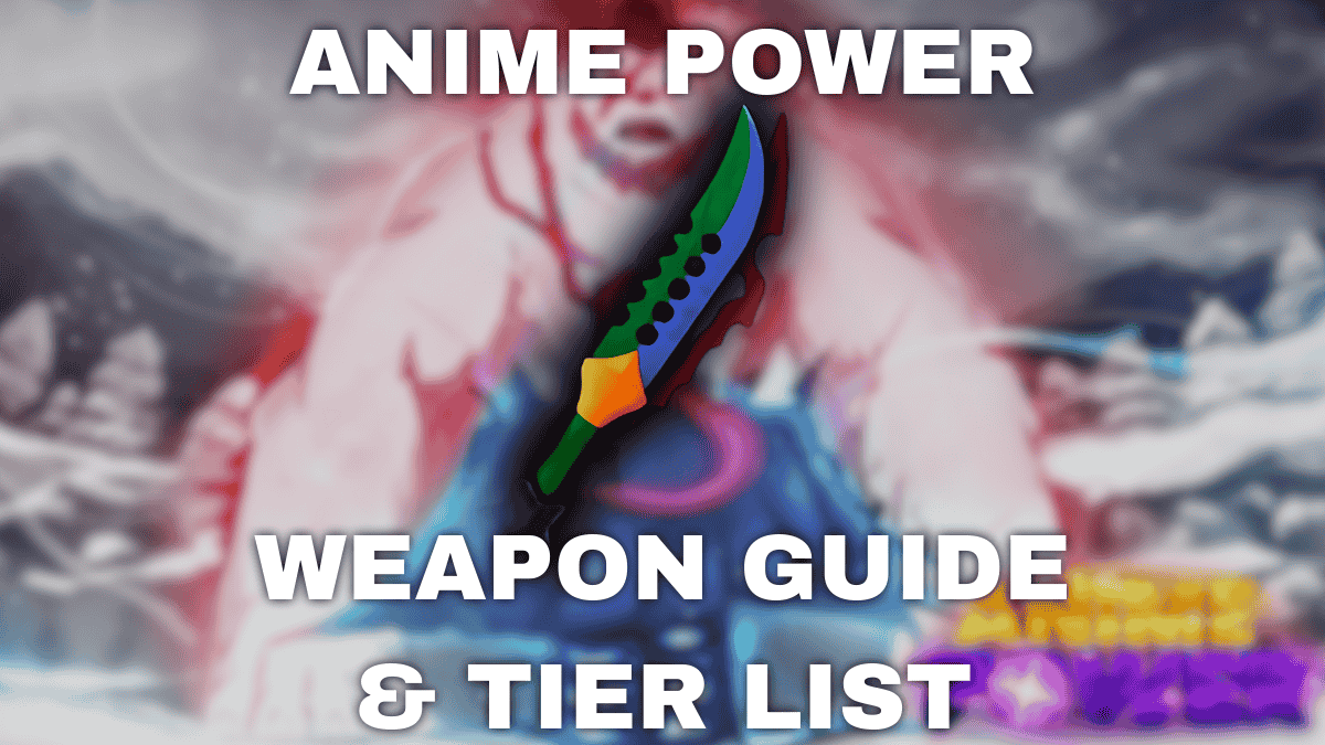 Liste et guide complets de l&rsquo;épée de puissance anime [MISE À JOUR 1]