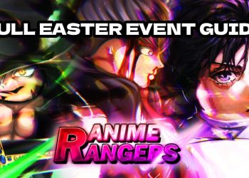 Guide de l&rsquo;événement de Pâques Anime Rangers Full [2025]