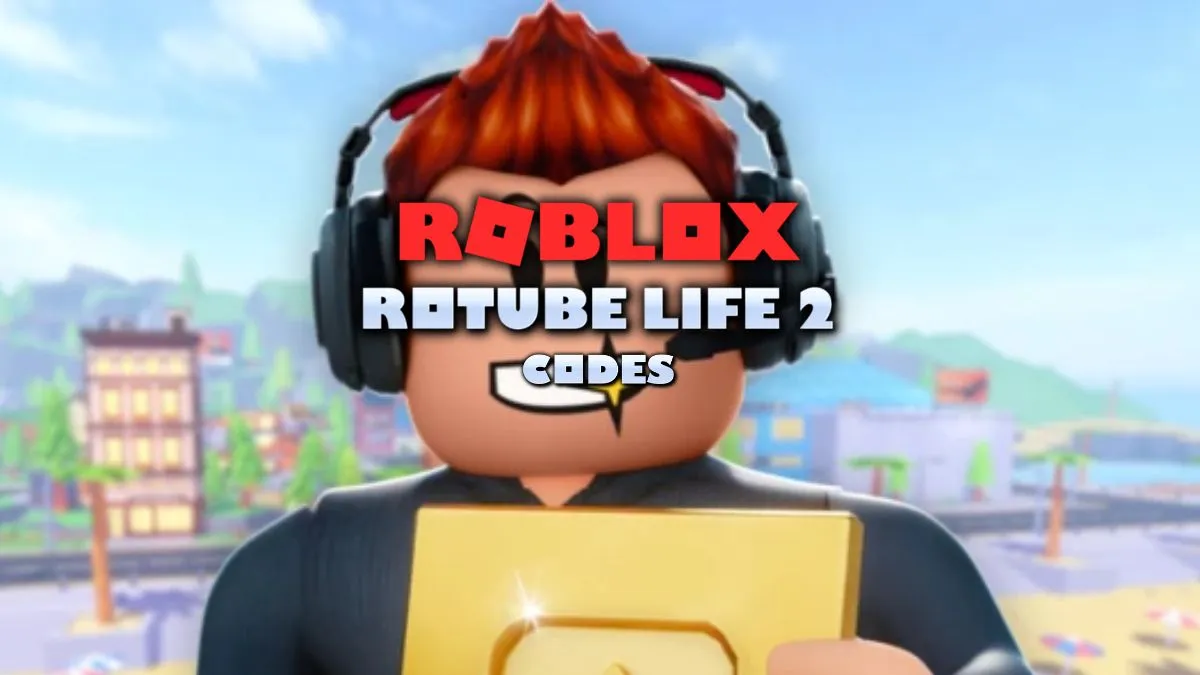 ROBLOX ROTUBE Vie 2 Codes (avril 2025)