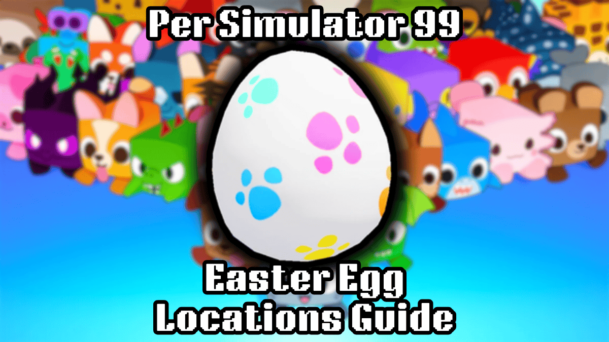 Tous les emplacements des œufs de Pâques dans Pet Simulator 99 (Pâques 2025)
